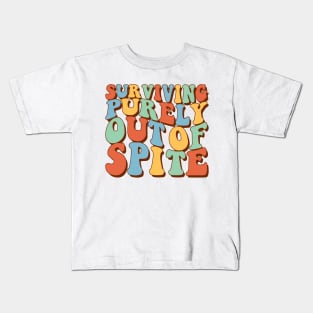 Surviving Purely Out Of Spite Kids T-Shirt